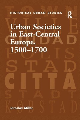 Urban Societies in East-Central Europe, 15001700 1