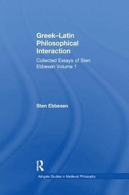Sten Ebbesen - Greek–Latin Philosophical Interaction, Häftad