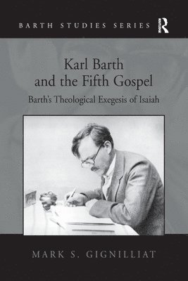 Karl Barth and the Fifth Gospel 1