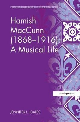 bokomslag Hamish MacCunn (1868-1916): A Musical Life