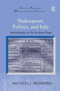 bokomslag Shakespeare, Politics, and Italy