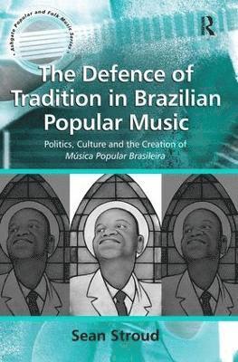 The Defence of Tradition in Brazilian Popular Music 1