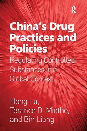 Hong Lu, Terance D. Miethe, Bin Liang - China's Drug Practices and Policies, Häftad