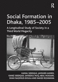 bokomslag Social Formation in Dhaka, 1985-2005