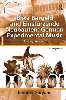 Jennifer Shryane - Blixa Bargeld and Einstürzende Neubauten: German Experimental Music, Häftad