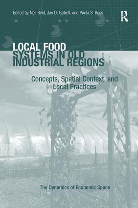 Jay D. Gatrell, Paula S. Ross, Neil Reid - Local Food Systems in Old Industrial Regions, Häftad