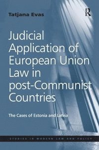 bokomslag Judicial Application of European Union Law in post-Communist Countries