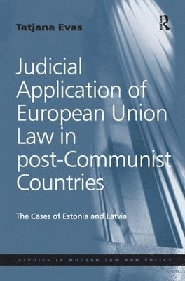 Judicial Application of European Union Law in post-Communist Countries 1