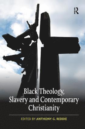 bokomslag Black Theology, Slavery and Contemporary Christianity