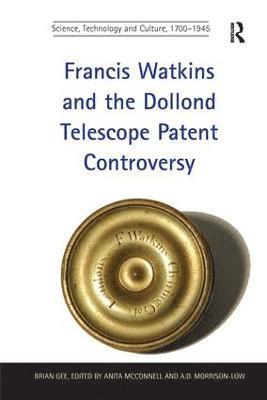 Francis Watkins and the Dollond Telescope Patent Controversy 1