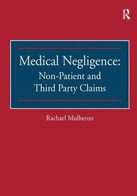 bokomslag Medical Negligence: Non-Patient and Third Party Claims