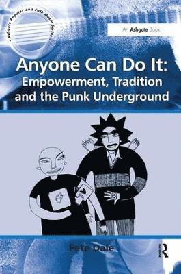 bokomslag Anyone Can Do It: Empowerment, Tradition and the Punk Underground