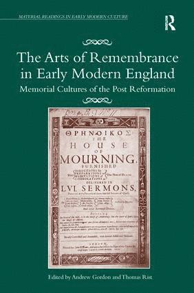 Andrew Gordon, Thomas Rist - Arts of Remembrance in Early Modern England, Häftad