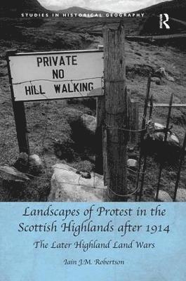 Iain J.M. Robertson, Iain J. M. Robertson - Landscapes of Protest in the Scottish Highlands after 1914, Häftad
