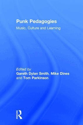 Gareth Smith, Mike Dines, Tom Parkinson - Punk Pedagogies, Inbunden
