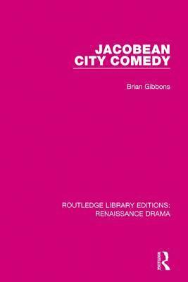 Brian Gibbons - Jacobean City Comedy, Häftad