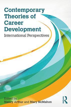 Nancy Arthur, Mary McMahon, Canada) Arthur, Nancy (University of Calgary, Australia.) McMahon, Mary (University of Queensland, Mary Mcmahon - Contemporary Theories of Career Development, Häftad