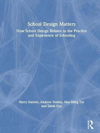 Harry Daniels, Andrew Stables, Hau Ming Tse, Sarah Cox - School Design Matters, Inbunden