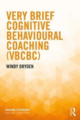 bokomslag Very Brief Cognitive Behavioural Coaching (VBCBC)