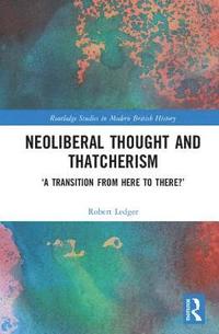 bokomslag Neoliberal Thought and Thatcherism