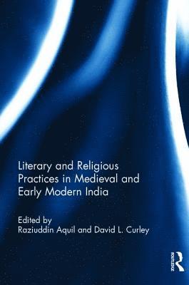 bokomslag Literary and Religious Practices in Medieval and Early Modern India