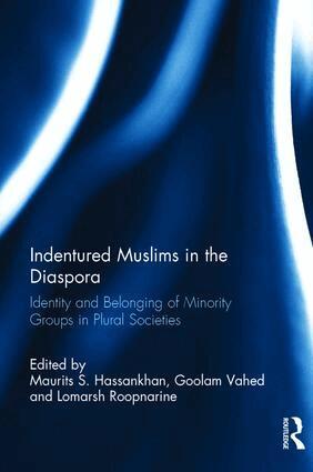 Maurits S. Hassankhan, Goolam Vahed, Lomarsh Roopnarine - Indentured Muslims in the Diaspora, Inbunden