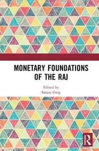bokomslag Monetary Foundations of the Raj