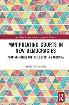 Manipulating Courts in New Democracies 1