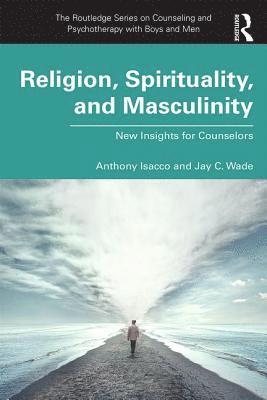bokomslag Religion, Spirituality, and Masculinity