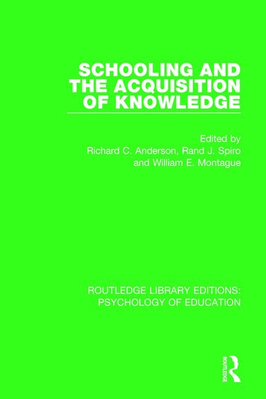 Richard C. Anderson, Rand J. Spiro, William E Montague - Schooling and the Acquisition of Knowledge, Häftad