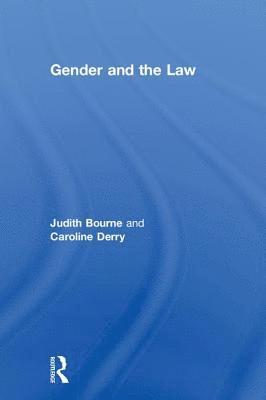 Judith Bourne, Caroline Derry - Gender and the Law, Inbunden