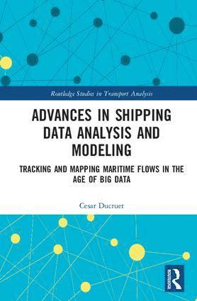 César Ducruet, Cesar Ducruet - Advances in Shipping Data Analysis and Modeling, Inbunden