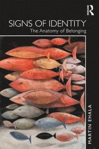 bokomslag Signs of identity - the anatomy of belonging