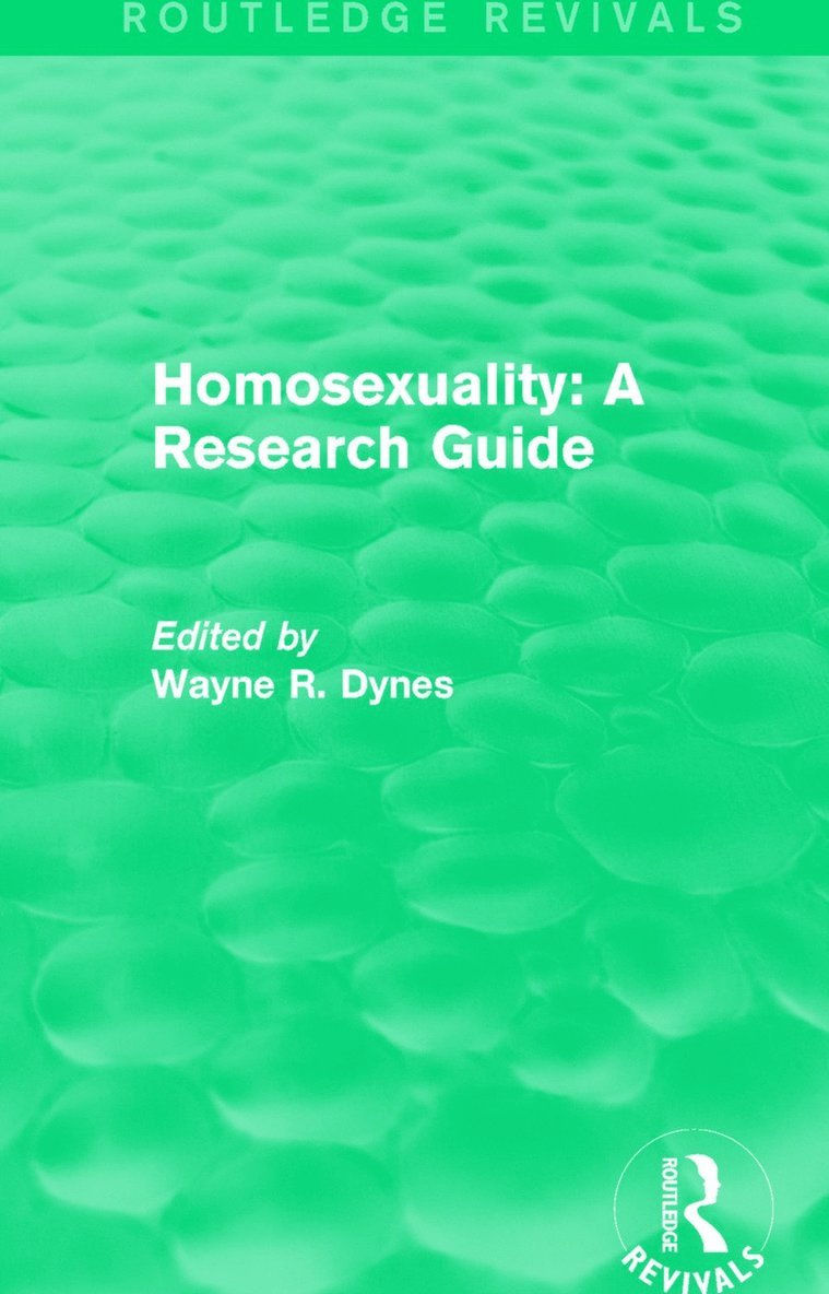 Wayne R. Dynes - Routledge Revivals: Homosexuality: A Research Guide (1987), Häftad