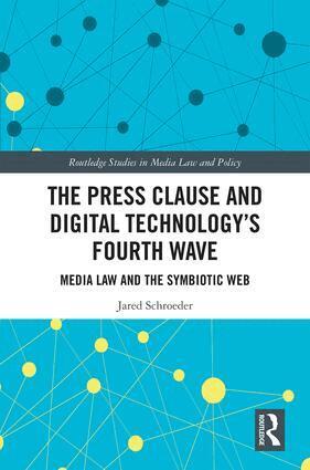 Jared Schroeder - Press Clause and Digital Technology's Fourth Wave, Inbunden