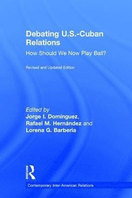 bokomslag Debating U.S.-Cuban Relations