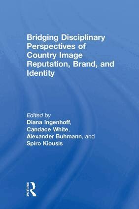 Diana Ingenhoff, Candace White, Alexander Buhmann, Spiro Kiousis - Bridging Disciplinary Perspectives of Country Image Reputation, Brand, and Identity, Inbunden