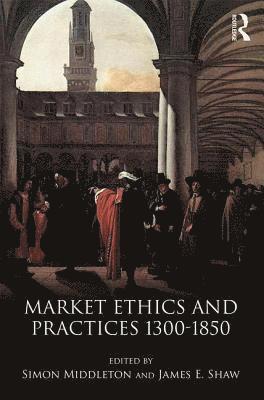 bokomslag Market Ethics and Practices, c.13001850