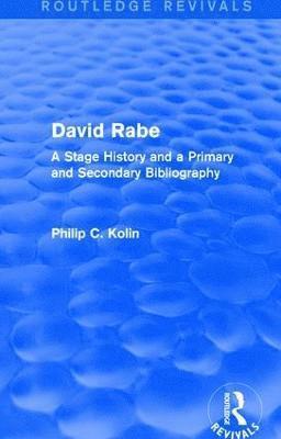 Philip C. Kolin - Routledge Revivals: David Rabe (1988), Inbunden