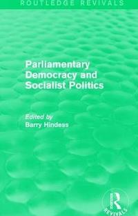 bokomslag Routledge Revivals: Parliamentary Democracy and Socialist Politics (1983)