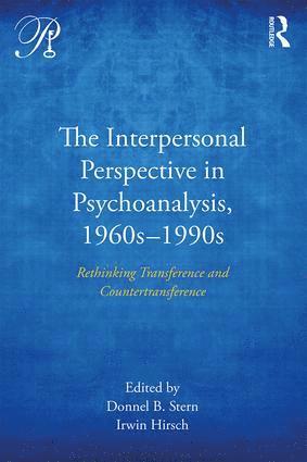 Interpersonal Perspective in Psychoanalysis, 1960s-1990s