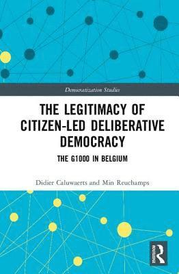 bokomslag The Legitimacy of Citizen-led Deliberative Democracy