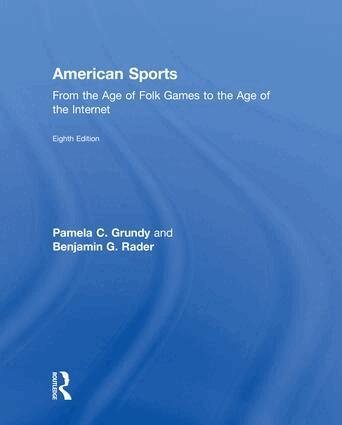Pamela Grundy, Benjamin Rader - American Sports, Inbunden