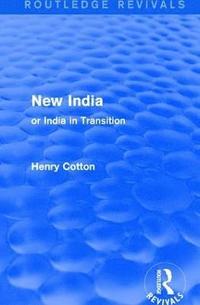 bokomslag Routledge Revivals: New India (1909)
