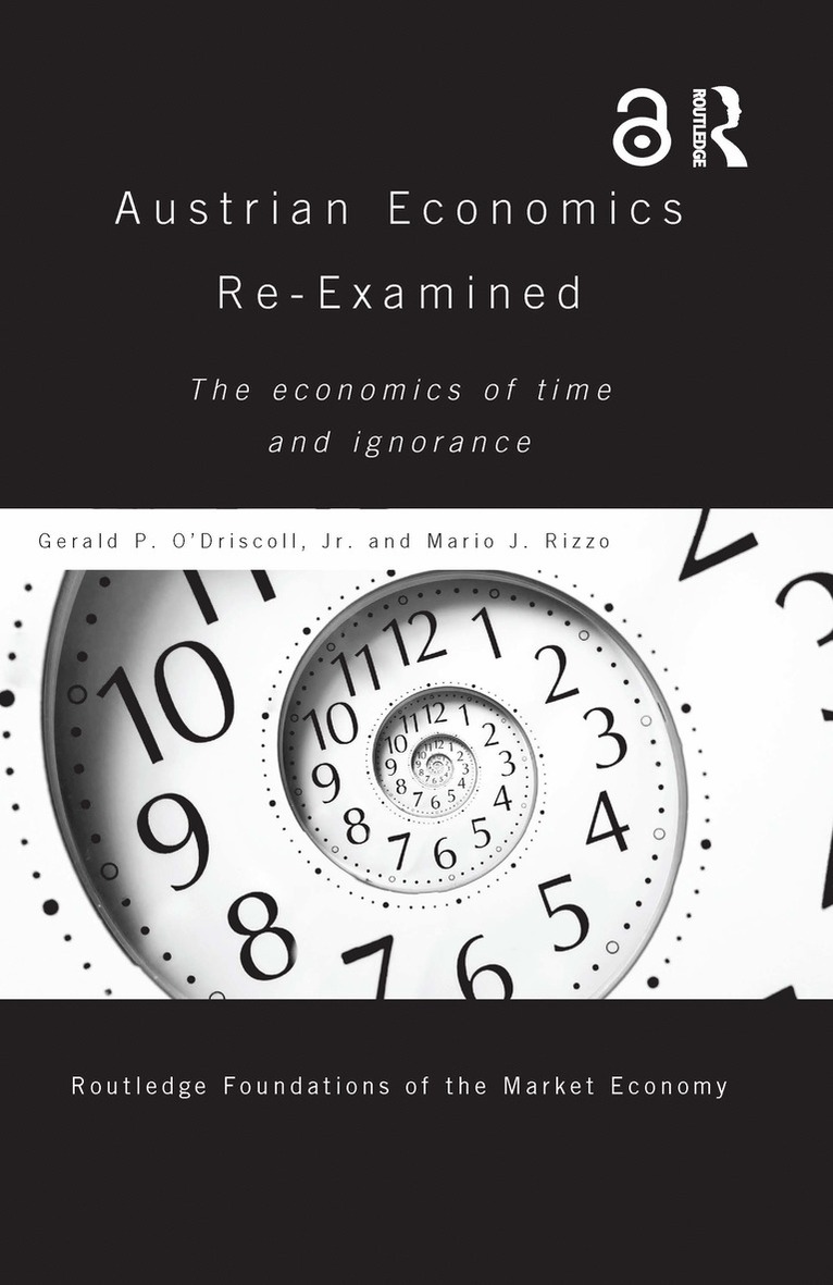Gerald O'Driscoll Jr, Mario Rizzo, USA) O'Driscoll Jr, Gerald (Cato Institute, USA) Rizzo, Mario (New York University, Jr. O'Driscoll, Gerald P., Gerald P O'Driscoll Jr - Austrian Economics Re-examined, Häftad