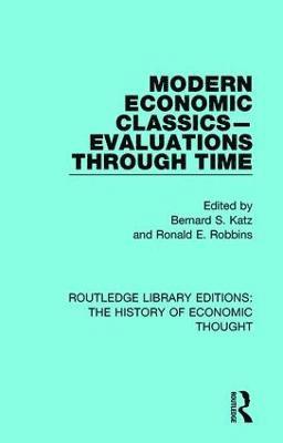 Bernard S. Katz, Ronald E. Robbins - Modern Economic Classics-Evaluations Through Time, Inbunden