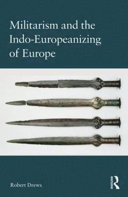 bokomslag Militarism and the Indo-Europeanizing of Europe