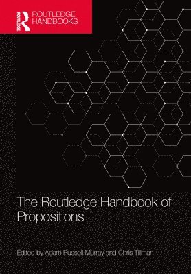 The Routledge Handbook of Propositions 1