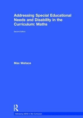 Max Wallace, UK.) Wallace, Max (Lead Practitioner for maths at King Edward VI Community College - Addressing Special Educational Needs and Disability in the Curriculum: Maths, Inbunden