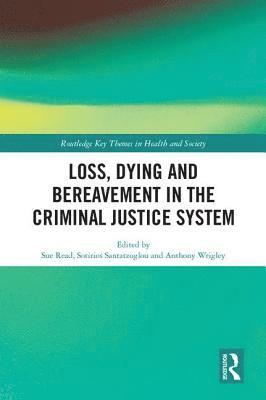 Loss, Dying and Bereavement in the Criminal Justice System 1